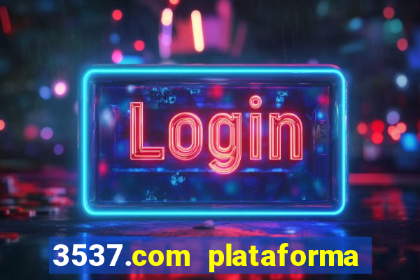 3537.com plataforma de jogos